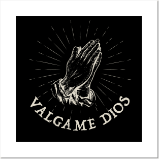 Valgame Dios - Good God Posters and Art